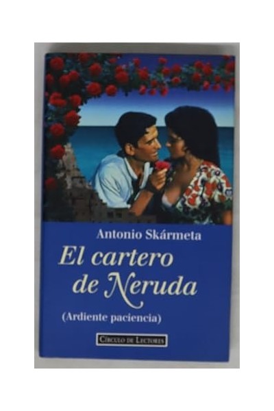 El Cartero de Neruda - Antonio Skármeta.